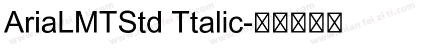 AriaLMTStd Ttalic字体转换